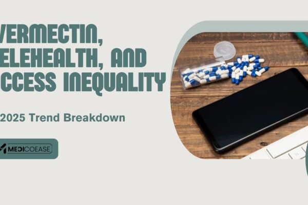 Ivermectin, Telehealth, and Access Inequality: A 2025 Trend Breakdown
